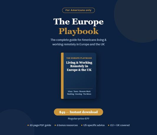 The Europe Playbook — Complete Guide for Americans Living & Working Remotely in Europe and the UK